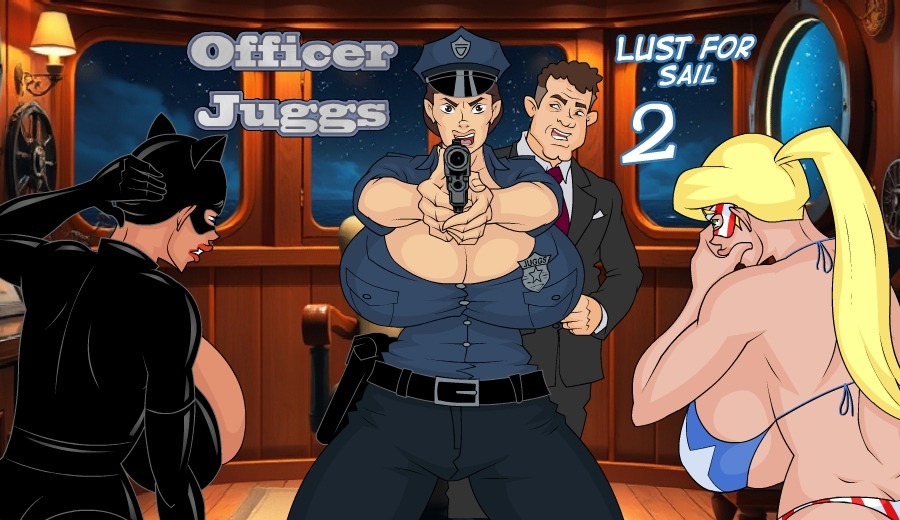 Officer Juggs: Lust for Sail 2